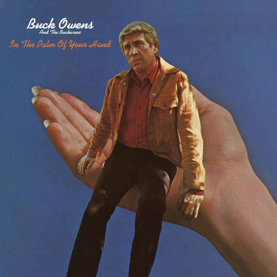 Buck Owens & His Buckaroos - In The Palm Of Your Hand