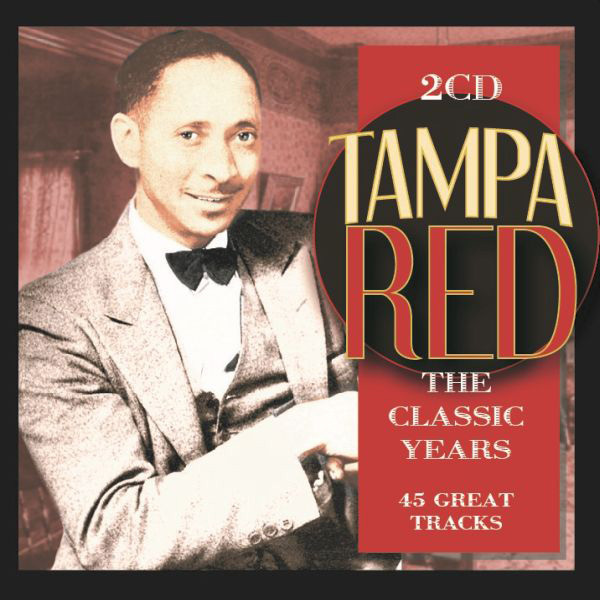 Tampa Red - Classic Years 2 CDs