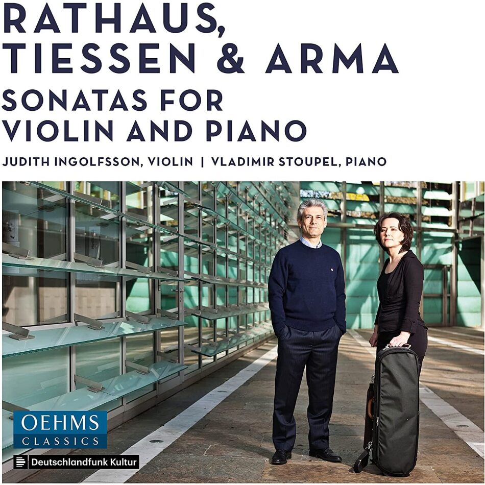 Karol Rathaus (1895-1954), Heinz Tiessen (1887-1971), Paul Arma (1905-1987), Judith Ingolfsson & Vladimir Stoupel - Sonatas For Violin & Piano