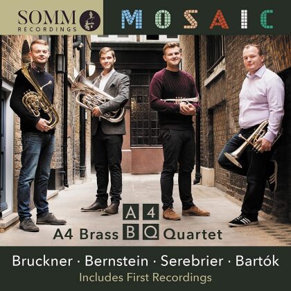 A4 Brass Quartet, Jos&eacute; Serebrier, Leonard Bernstein (1918-1990), Jonathan Bates (*1995), B&eacute;la Bart&oacute;k (1881-1945), &hellip; - Mosaic