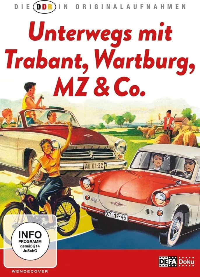 Unterwegs mit Trabant, Wartburg, MZ & Co Die DDR in Originalaufnahmen