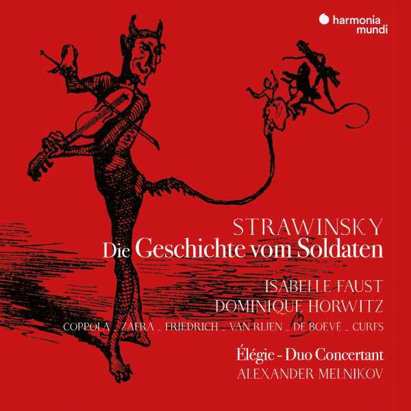 Dominique Horwitz, Igor Strawinsky (1882-1971), Isabelle Faust & Alexander Melnikov - Stravinsky Histoire Du Soldat, Elegie, Duo Concertant French Version