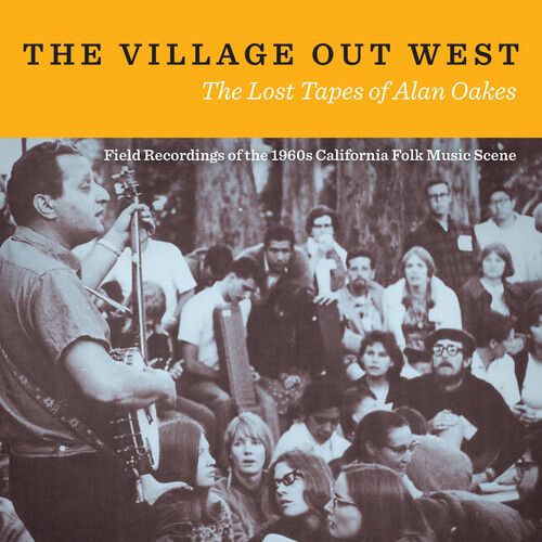 Village Out West: Lost Tapes Of Alan Oakes 2 CDs
