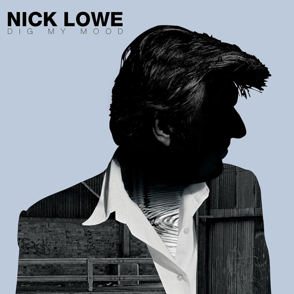 Nick Lowe - Dig My Mood 2021 Reissue, Yep Roc