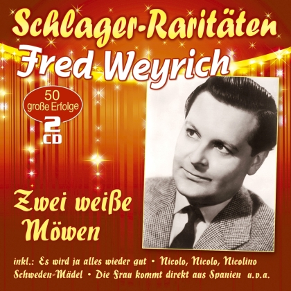Fred Weyrich - Zwei weisse M&ouml;wen - 50 grosse Erfolge