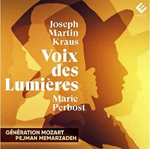 Generation Mozart, Joseph Martin Kraus (1756-1792), Pejman Memarzadeh & Marie Perbost - Voix Des Lumieres