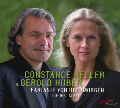 Constance Heller & Gerold Huber - Fantasie Von &Uuml;bermorgen - Lieder im Exil