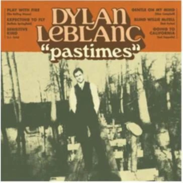 Dylan Leblanc - Pastimes EP 12" Maxi