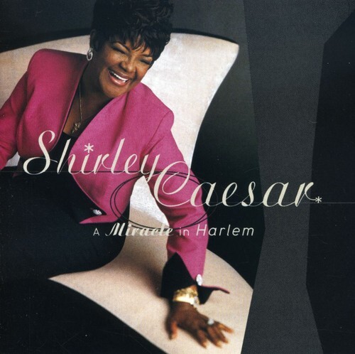 Shirley Caesar - A Miracle In Harlem