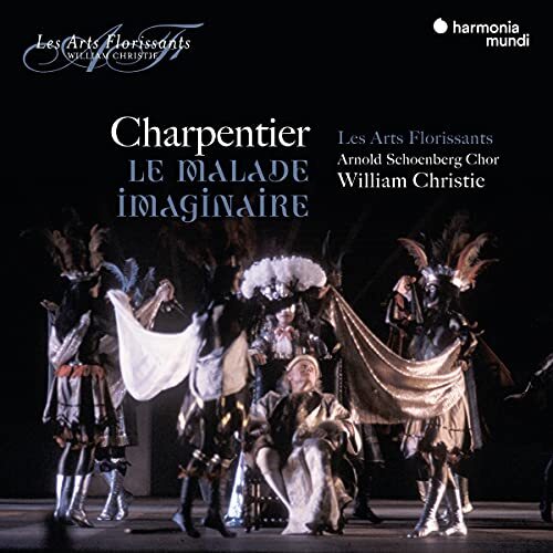 William Christie, Les Arts Florissants & Marc-Antoine Charpentier (1636-1704) - Le Malade Imaginaire Bonustrack, 2 CDs