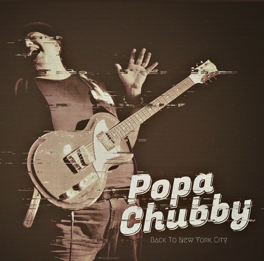 Popa Chubby - Back To New York City 2021 Reissue, Dixie Frog