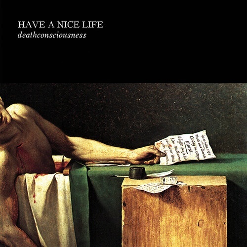 Have A Nice Life - Deathconsciousness Deluxe Edition, 2 CDs