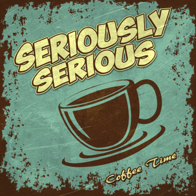 SERIOUSLY SERIOUS - Coffee Time 2 CDs