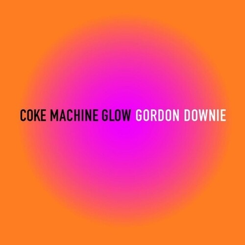 Gordon Downie - Coke Machine Glow 2021 Reissue, 3 LPs