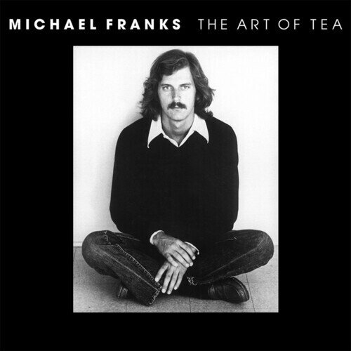 Michael Franks - Art Of Tea 2021 Reissue, LP