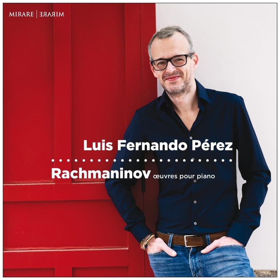 Luis Fernando Perez & Sergej Rachmaninoff (1873-1943) - Oeuvres Pour Piano