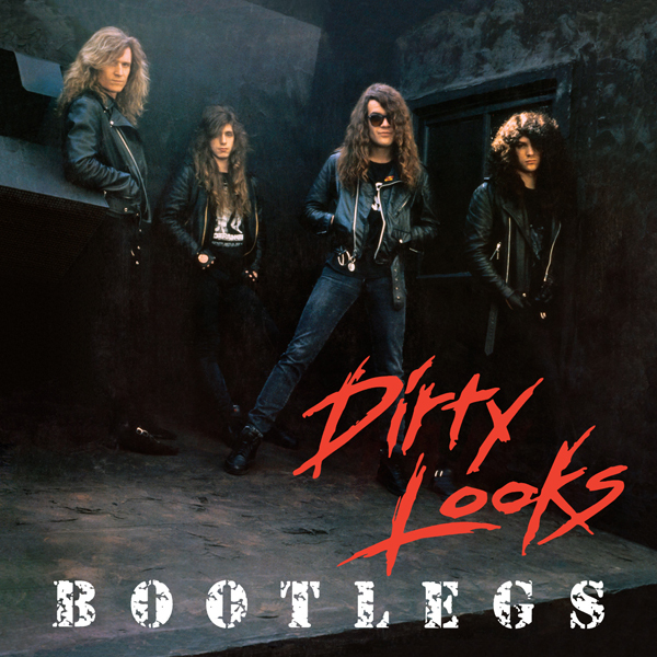 Dirty Looks - Bootlegs 2021 Reissue