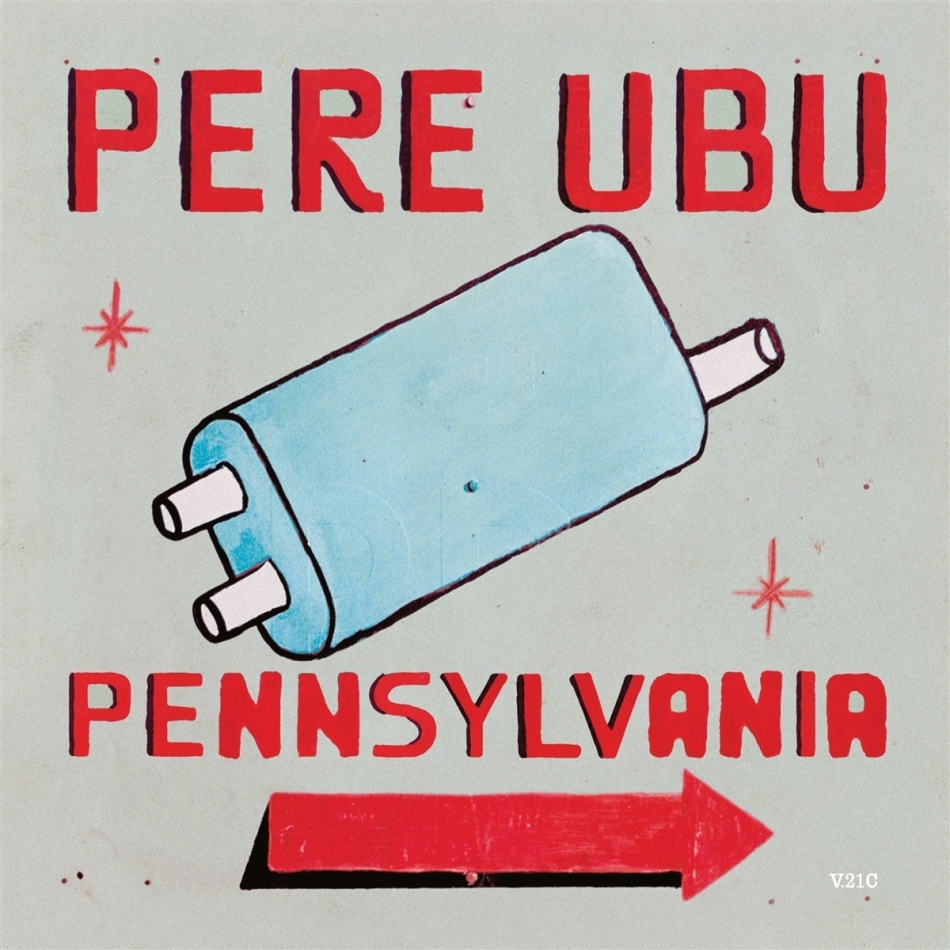 Pere Ubu - Pennsylvania 2021 Reissue