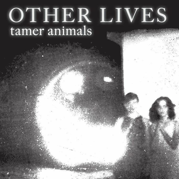 Other Lives - Tamer Animals 2021 Reissue, Play It Again Sam Records, Limited Edition, LP