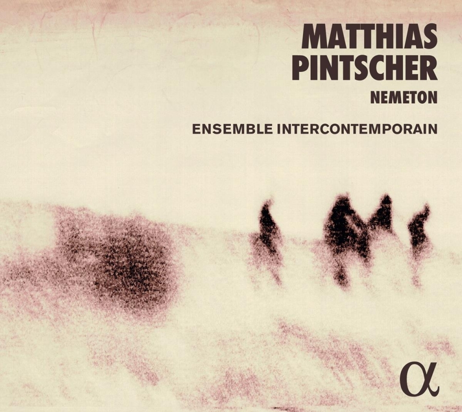 Ensemble Intercontemporain & Matthias Pintscher (*1971) - Nemeton 2 CD