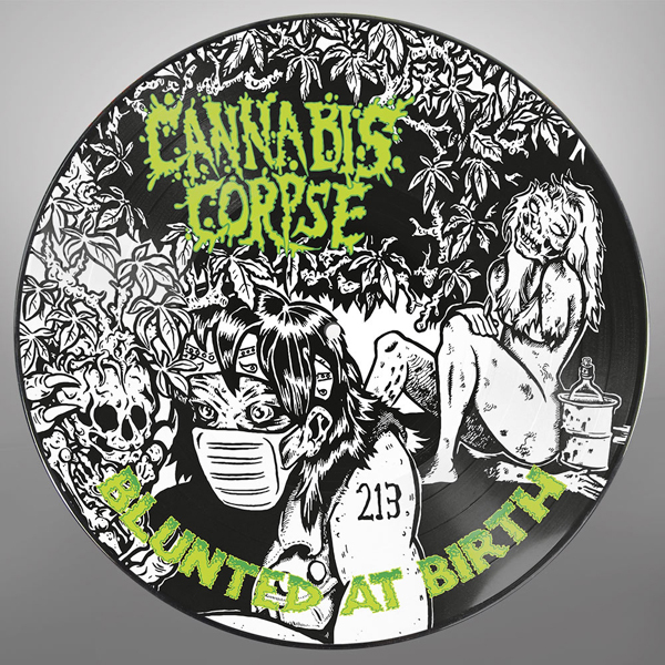 Cannabis Corpse - Blunted At Birth 2021 Reissue, Limited Edition, Picture Disc, LP