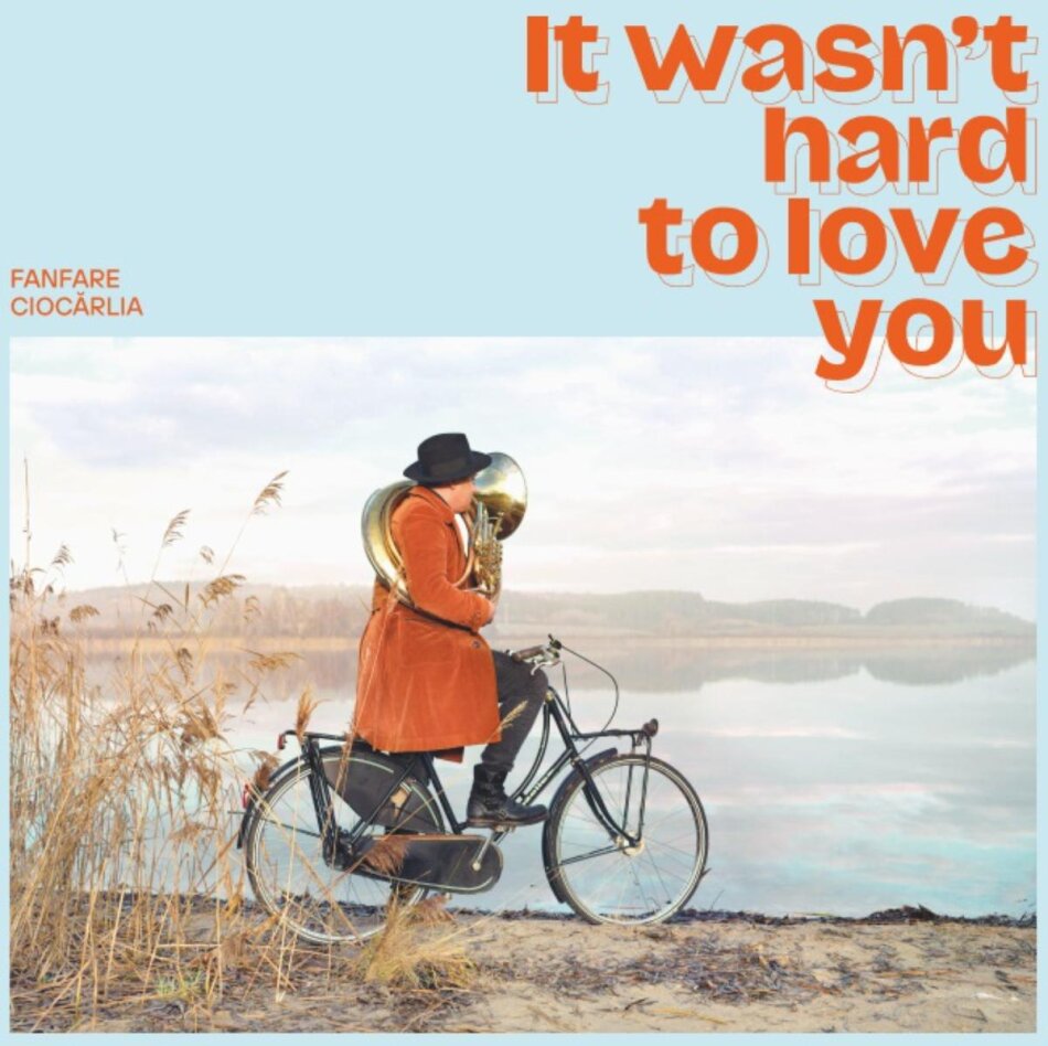 Fanfare Ciocarlia - It Wasn't Hard To Love You LP