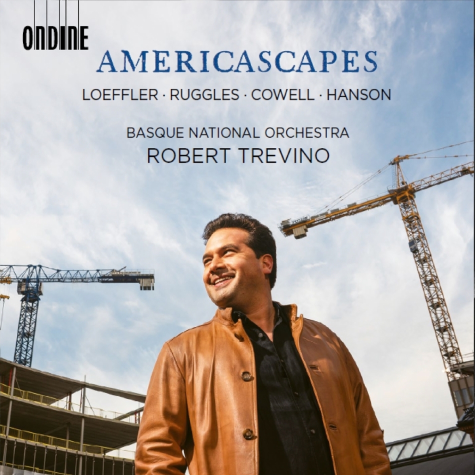 Charles Martin Loeffler (1861-1935), Ruggles, Howard Hanson (1896-1981), Henry Cowell (1897-1965), Robert Trevino, … - Americascapes
