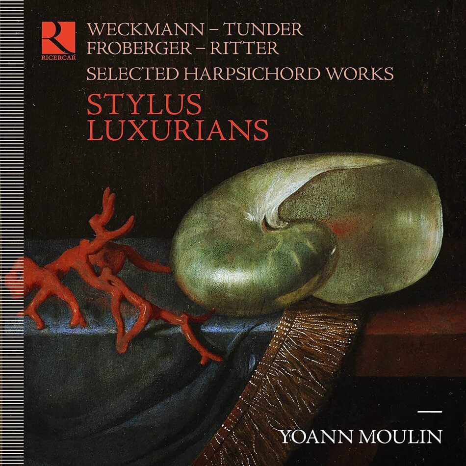 Matthias Weckmann (1616-1674), Franz Tunder (1614/15-1667), Johann Jakob Froberger (1616-1667), Heinrich Scheidemann, Christian Ritter, … - Stylus Luxurians