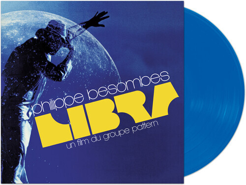 Philippe Besombes - Libra - Un Film Du Groupe Pattern 2021 Reissue, Cleopatra, Blue Vinyl, LP