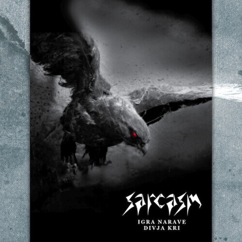 Sarcasm - Igra Narave + Divja Kri 2021 Reissue, On Parole Production