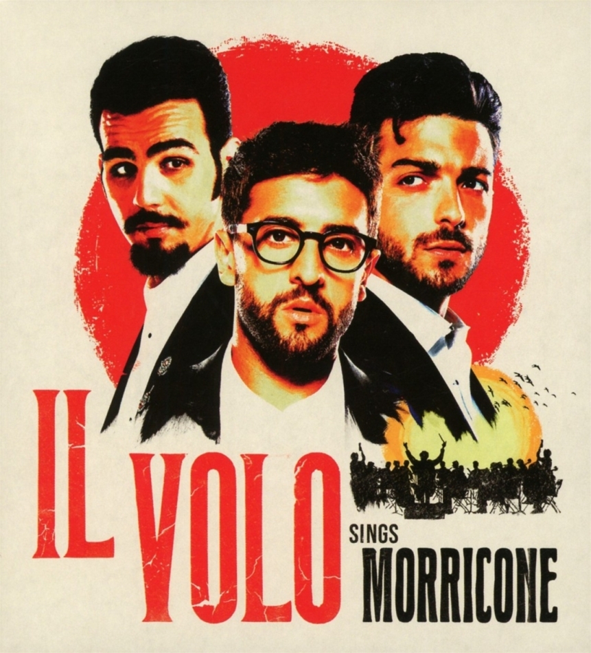 Il Volo & Ennio Morricone (1928-2020) - IL VOLO SINGS MORRICONE Deluxe Edition