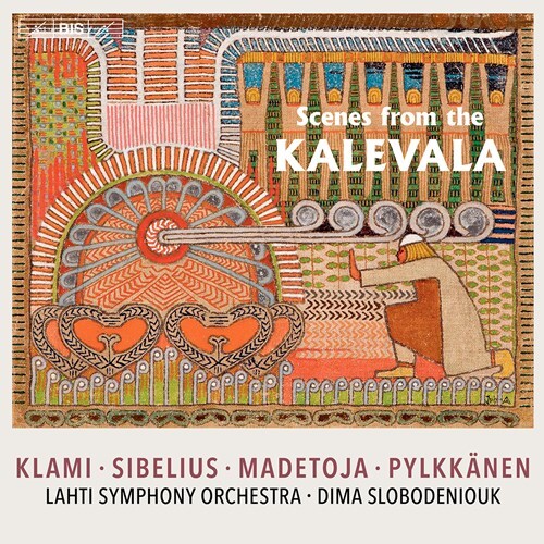 Jean Sibelius (1865-1957), Uuno Klami, Leevi Madetoja, Tauno Pylkkänen, Dima Slobodeniouk, … - Scenes From The Kalevala Hybrid SACD