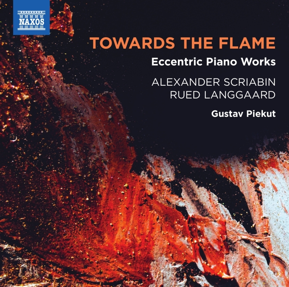 Alexander Scriabin (1872-1915), Rued Langgaard (1893-1952) & Gustav Piekut - Towards The Flame - Eccentric Piano Works