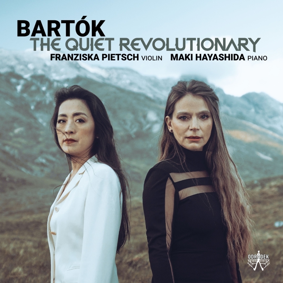 Béla Bartók (1881-1945), Franziska Pietsch & Maki Hayashida - Quiet Revolutionary