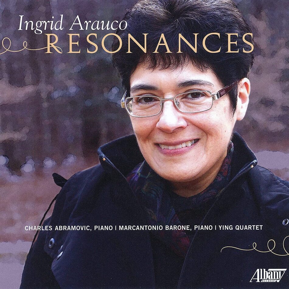 Ingrid Arauco, Charles Abramovic, Marcantonio Barone & Ying Quartet - Resonances