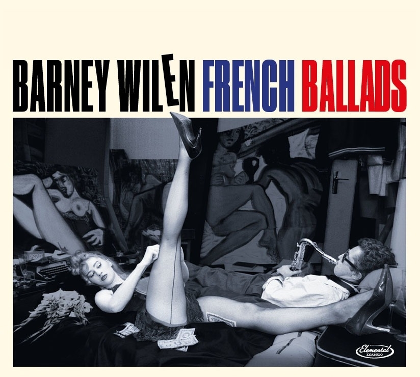 Barney Wilen - French Ballads 4 Bonustracks, 2021 Reissue, Elemental Music