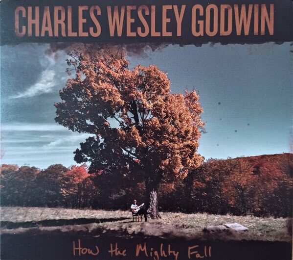 Charles Wesley Godwin - How The Mighty Fall Edizione Limitata, Blue Vinyl, LP