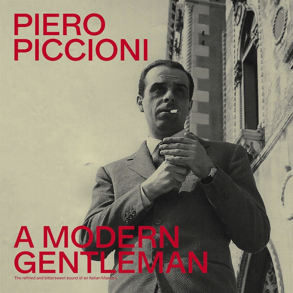 Piero Piccioni - A Modern Gentleman - The Refined And Bittersweet Sound Of An Italian Maestro - OST