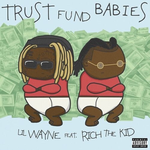 Lil Wayne & Rich The Kid - Trust Fund Babies