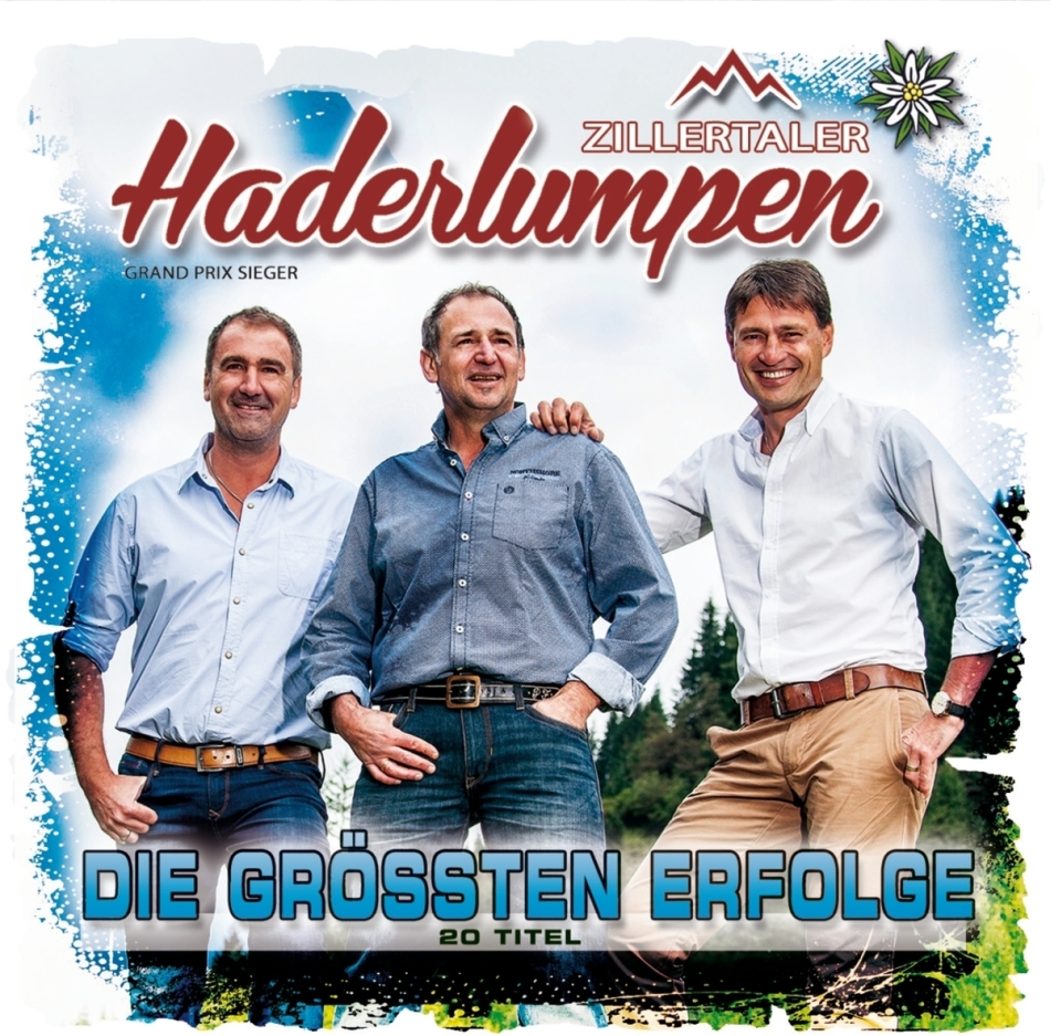 Zillertaler Haderlumpen - Die größten Erfolge