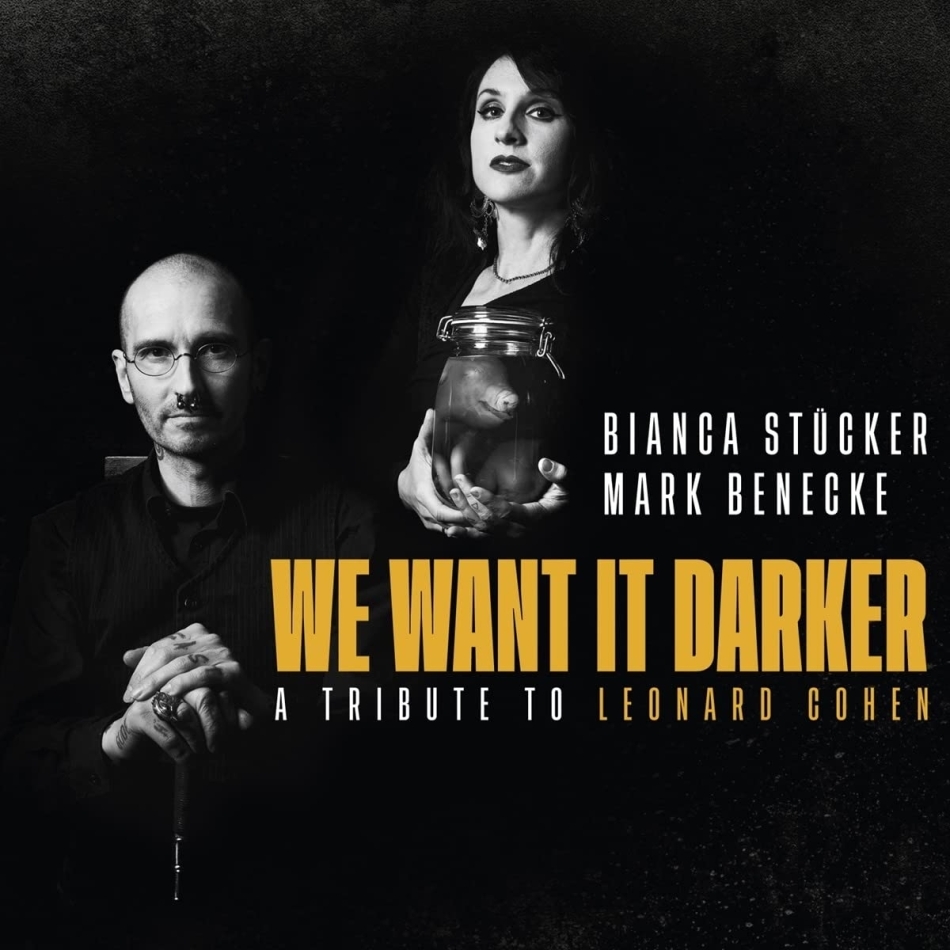 Bianca Stücker & Mark Benecke - We Want It Darker - A Tribute To Leonard Cohen
