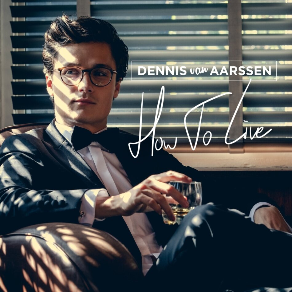 Dennis Van Aarssen - How To Live