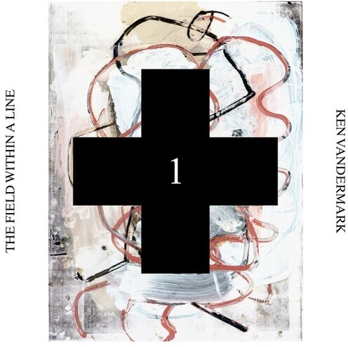 Ken Vandermark - Field Within A Line