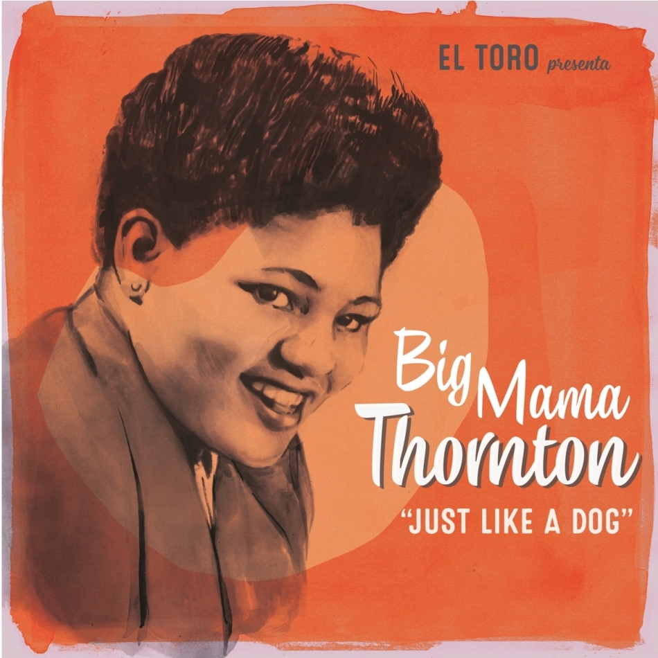 Big Mama Thornton - Just Like A Dog 7" Single