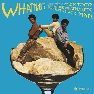 Whatnauts - Why Can't People Be Colors Too 7" Single