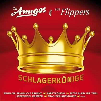 Die Amigos & Die Flippers - Schlagerk&ouml;nige