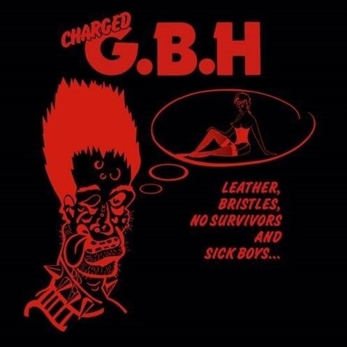 G.B.H. - Leather, Bristles, No Survivors And Sick Boy 2021 Reissue, LP