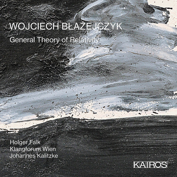 Holger Folak, Klangforum Wien & Wojciech Blazejczyk - General Theory Of Relativity
