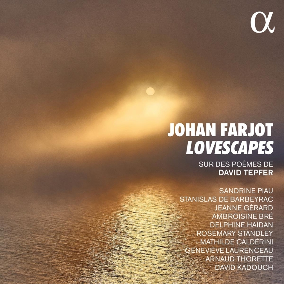 Sandrine Piau, Stanislas de Barbeyrac, Jeanne Gérard, Ambroisine Bré, Delphine Haidan, … - Lovescapes