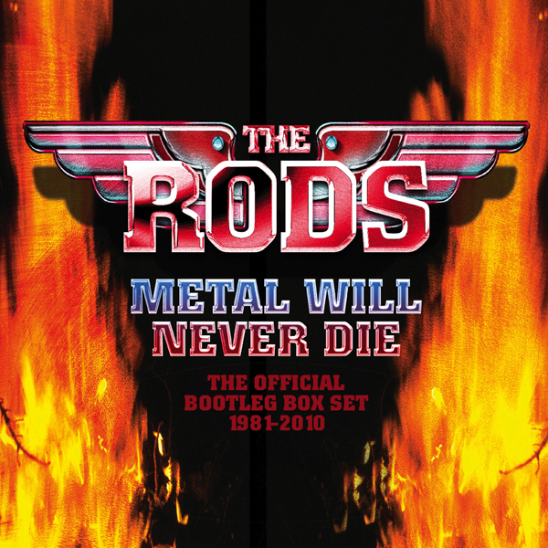 The Rods - Metal Will Never Die - The Official Bootleg Box Set 1981-2010 4 CDs